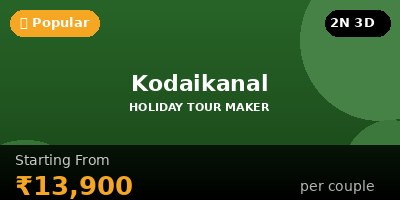 Kodaikanal Tour Packages 2 Night 3 Days