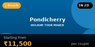Pondicherry Tour Packages 1 Night 2 Days